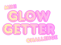 Mini Glow Getter Challenge